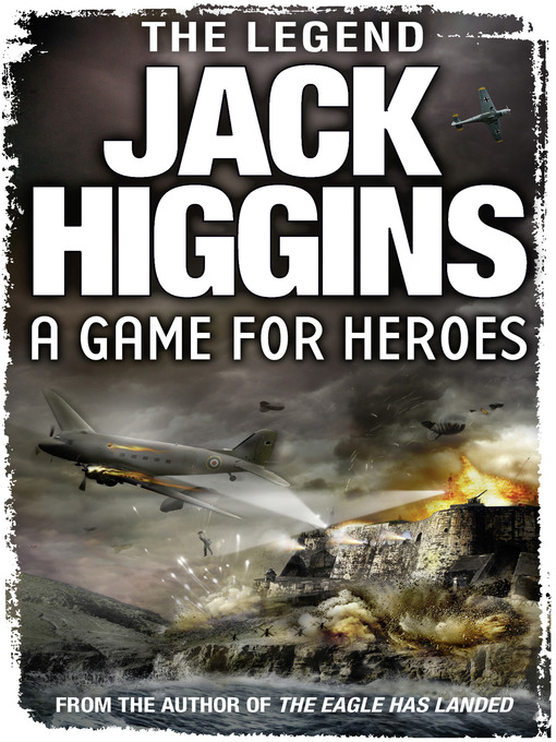 Title details for A Game for Heroes by Jack Higgins - Available